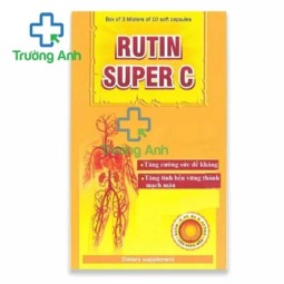 Rutin Super C - Giúp bổ sung vitamin C, tăng cường sức đề kháng hiệu quả